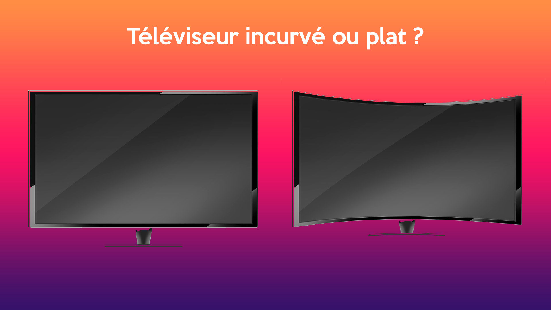 Incurvé ou plat